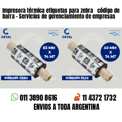 Impresora térmica etiquetas para zebra  código de barra - Servicios de gerenciamiento de empresas